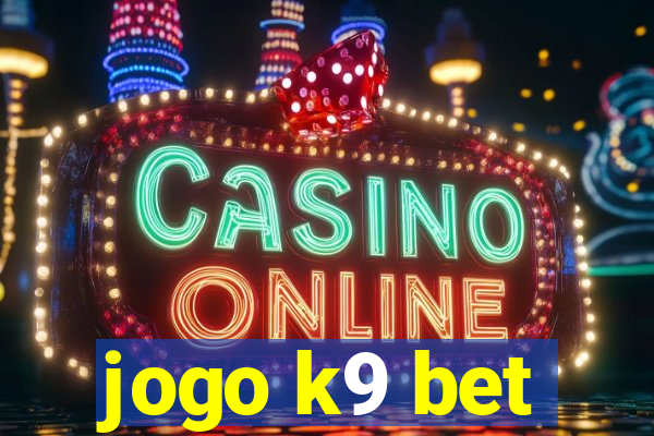 jogo k9 bet